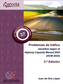 CES-346 PROBLEMAS DE TRÁFICO RESUELTOS SEGUN EL HIGHWAY CAPACITY MANUAL 2010 (HCM 2022). 3ª EDICION
