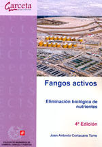 CES-310 FANGOS ACTIVOS. ELIMINACION BIOLOGICA DE NUTRIENTES. 4ª EDICION