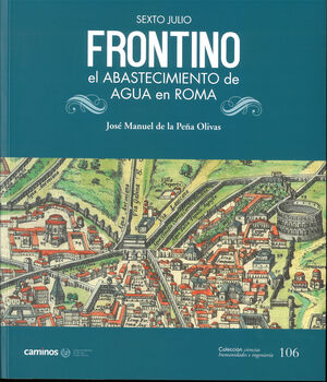 CHI-106 SEXTO JULIO FRONTINO EL ABASTECIMIENTO DE AGUA EN ROMA