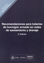 RECOMENDACIONES PARA TUBERIAS DE HORMIGON ARMADO EN REDES DE SANEAMIENTO Y DRENAJE. 2ª EDICION