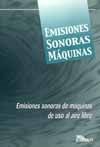 EMISIONES SONORAS DE MAQUINAS DE USO AL AIRE LIBRE (REGLAMENTO, SEGUN R.D. 212/2002 + ANEXOS)