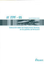 ITPF 2005 INSTRUCCION SOBRE LAS INSPECCIONES TECNICAS EN LOS PUENTES DE FERROCARRIL