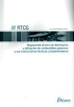 RTCG- REGLAMENTO TECNICO DE DISTRIBUCION Y UTILIZACION DE COMBUSTIBLES GASEOSOS Y SUS INSTRUCCIONES TECNICAS COMPLEMENTARIAS.