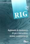 R.I.G. REGLAMENTO DE INSTALACIONES DE GAS E INSTRUCCIONES TECNICAS COMPLEMENTARIAS (ITC). 2ª ED.