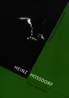 Heinz Hossdorf 1925-2006. Mago del arte estructural