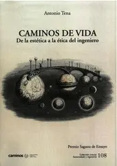 Caminos de vida. De la estética a la ética del ingeniero